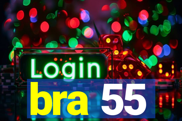 bra 55